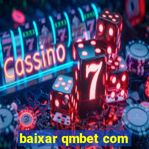 baixar qmbet com